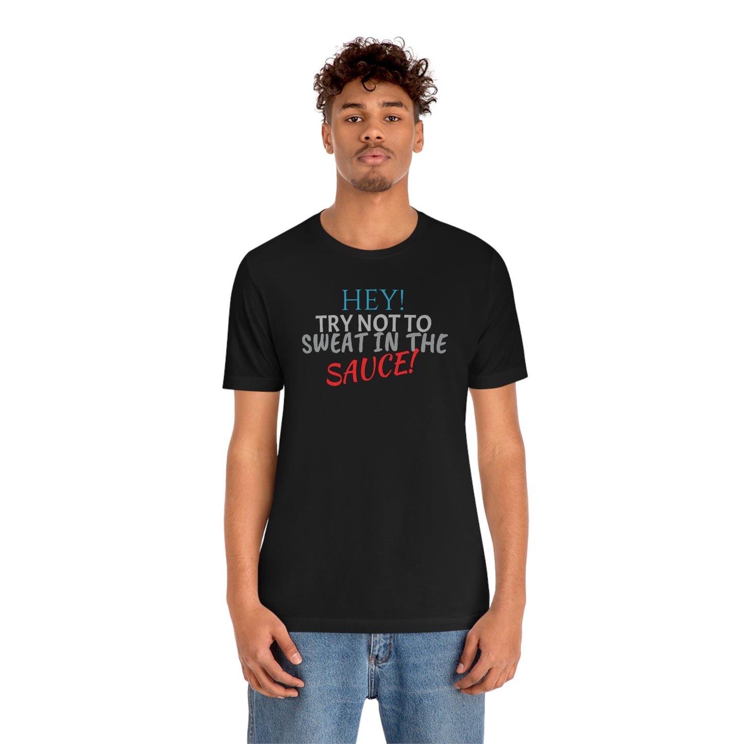 Unisex Jersey Short Sleeve Tee 50 FIRST DATES "hey! Try Not To Sweat In The