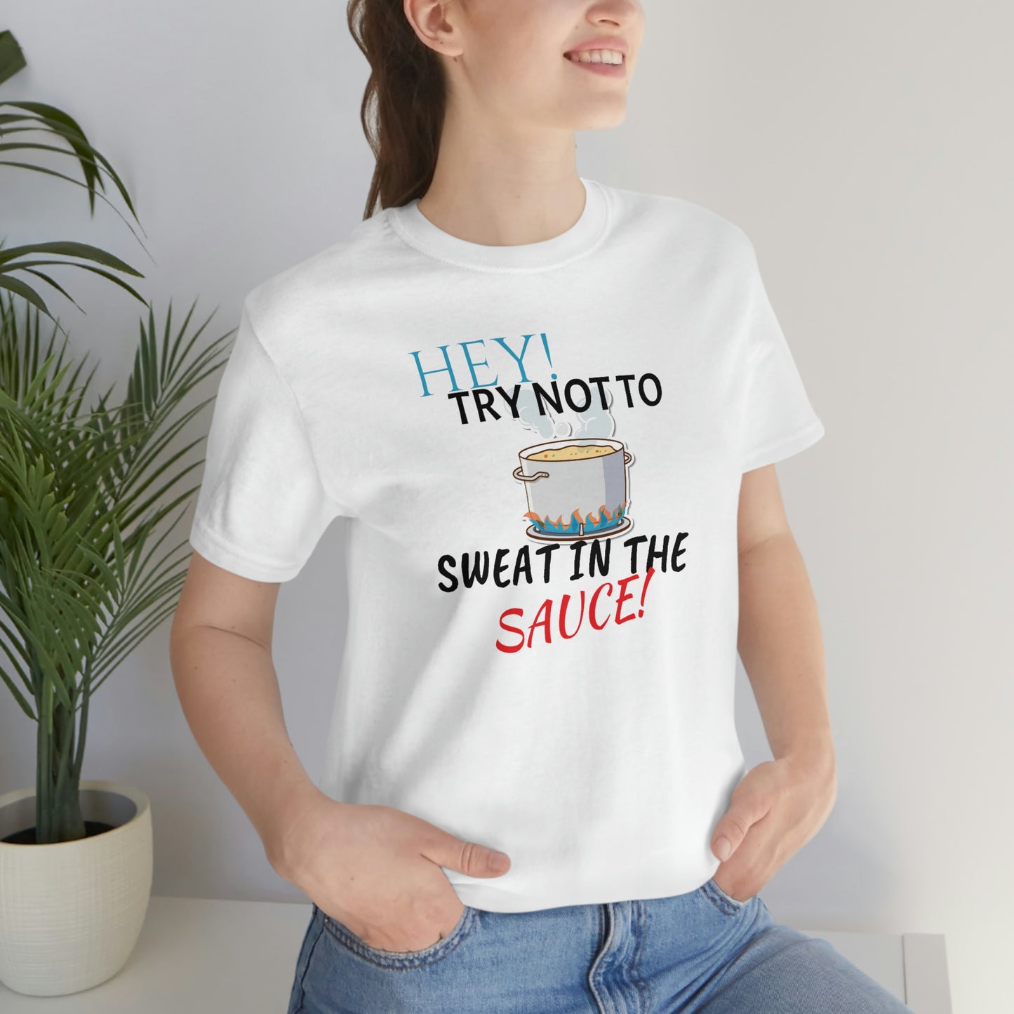 Unisex Jersey Short Sleeve Tee 50 FIRST DATES "hey! Try Not To Sweat In The