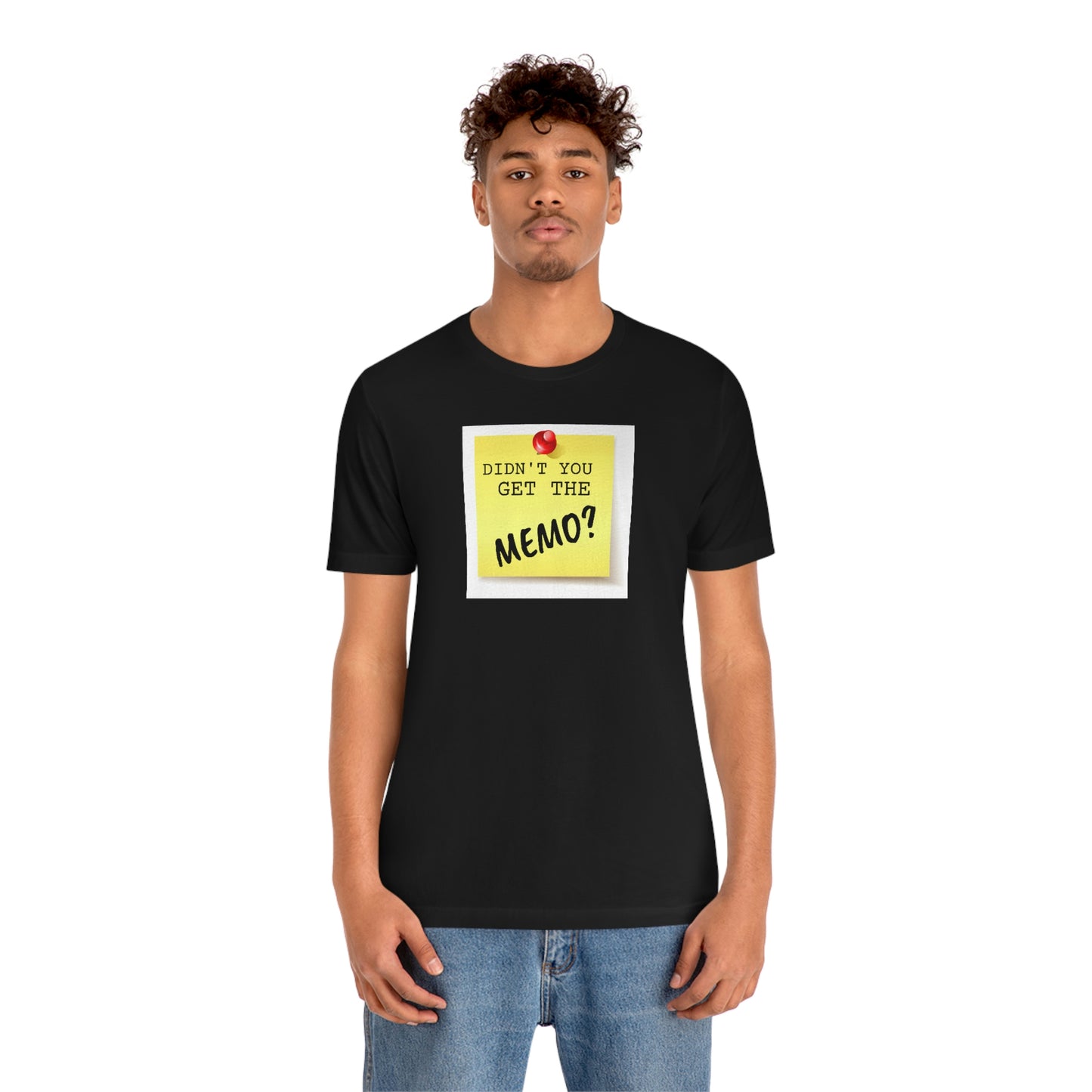 Unisex Jersey Short Sleeve Tee Office Space ~ Didn't you get the Memo?