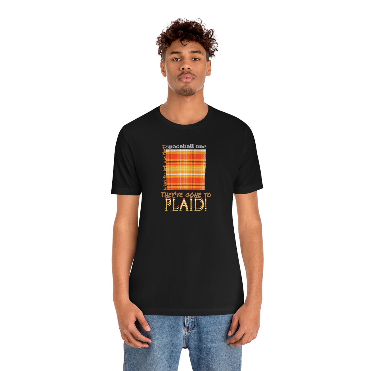 unisex jersey short sleeve tee Spaceballs ~Spaceball One They've gone to Plaid!~