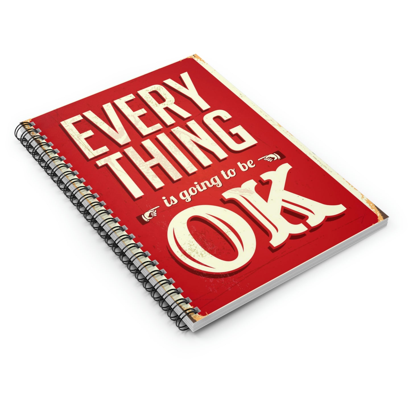 Spiral Notebook - Vintage metal sign - Everything is going to be ok
