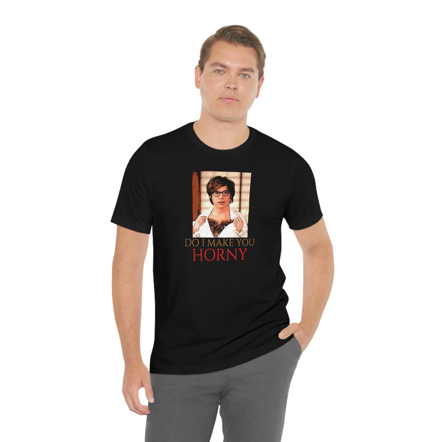 Unisex Jersey Short Sleeve Tee Austin Powers -Quote- Do I Make You Horny