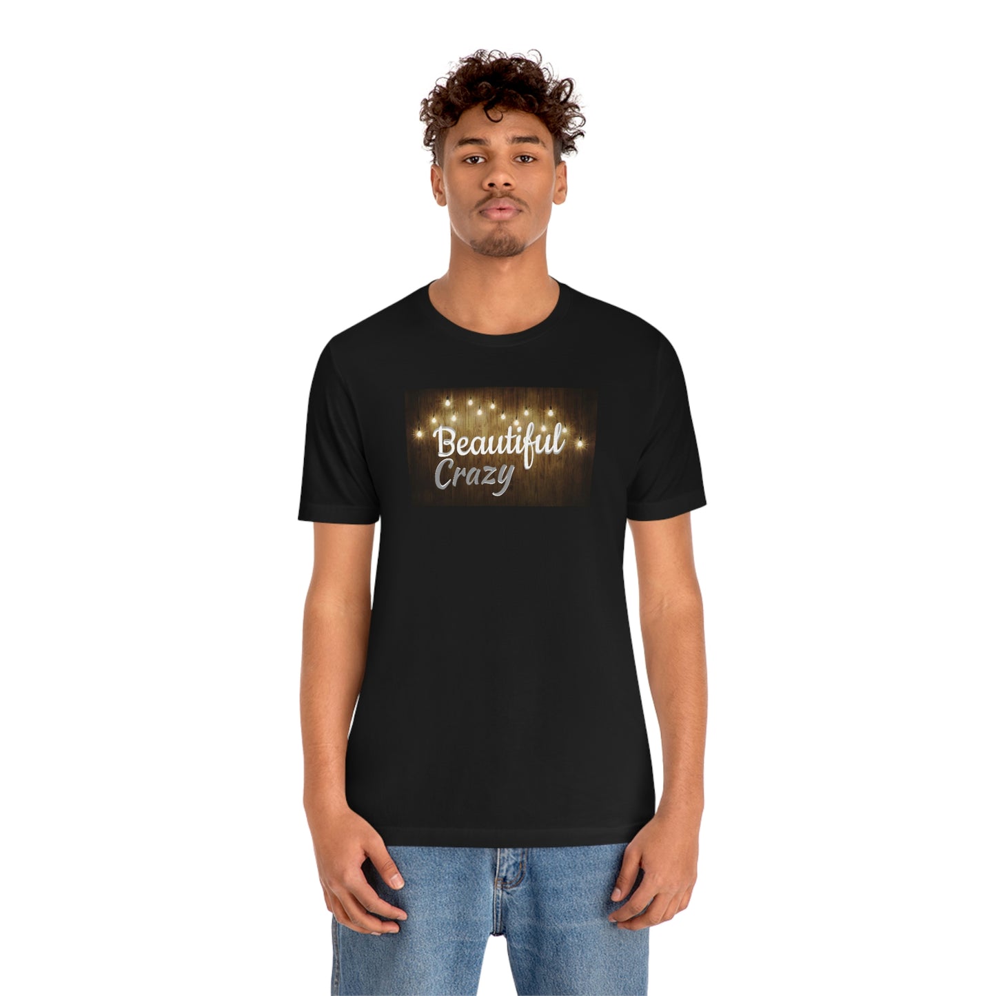 Unisex Jersey Short Sleeve Tee Beautiful Crazy