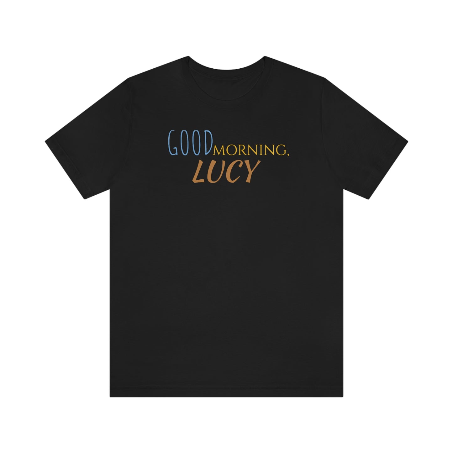 Unisex Jersey Short Sleeve Tee 50 first dates "Good Morning Lucy"