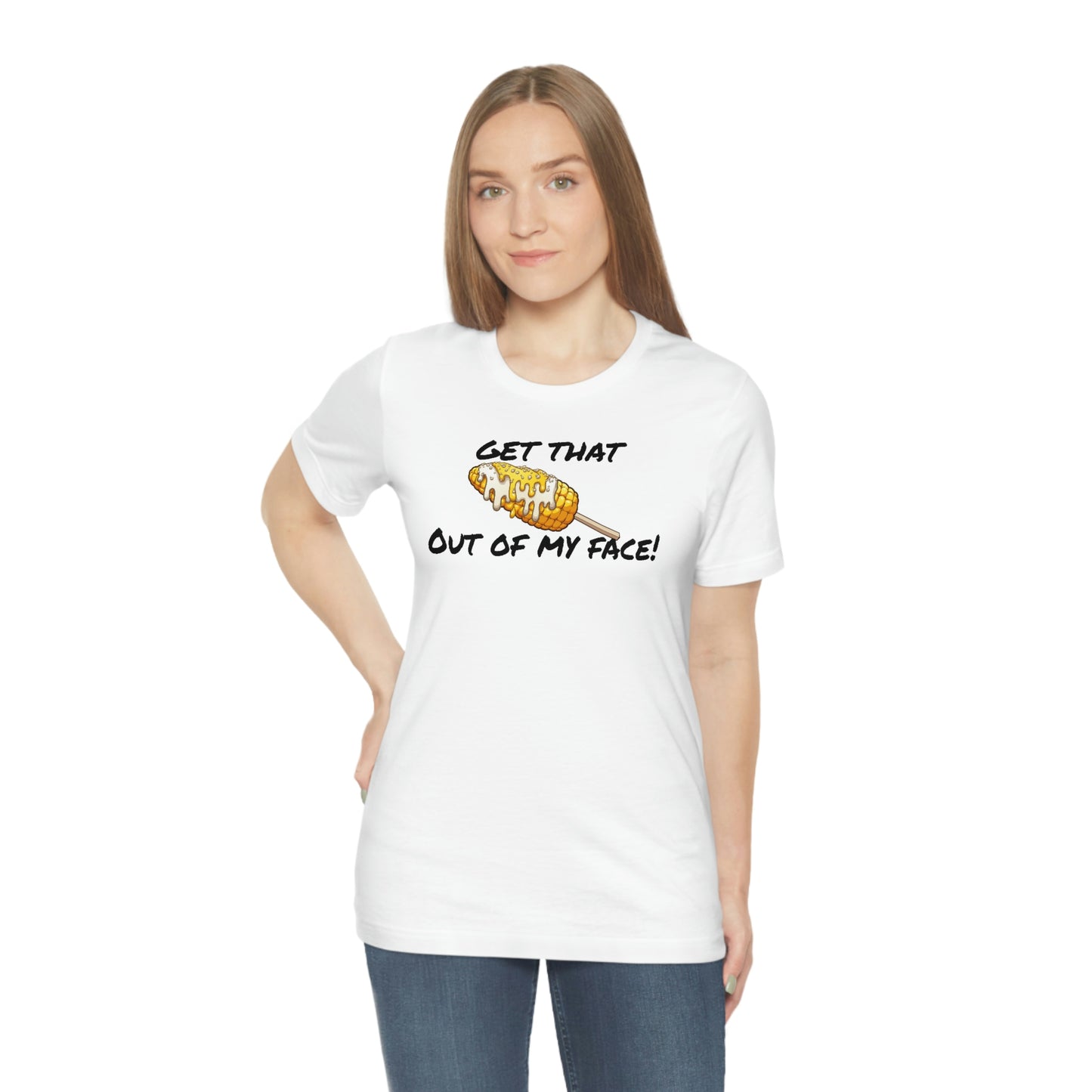 Unisex Jersey Short Sleeve Tee Nacho Libre ~Get that Corn-out of my face