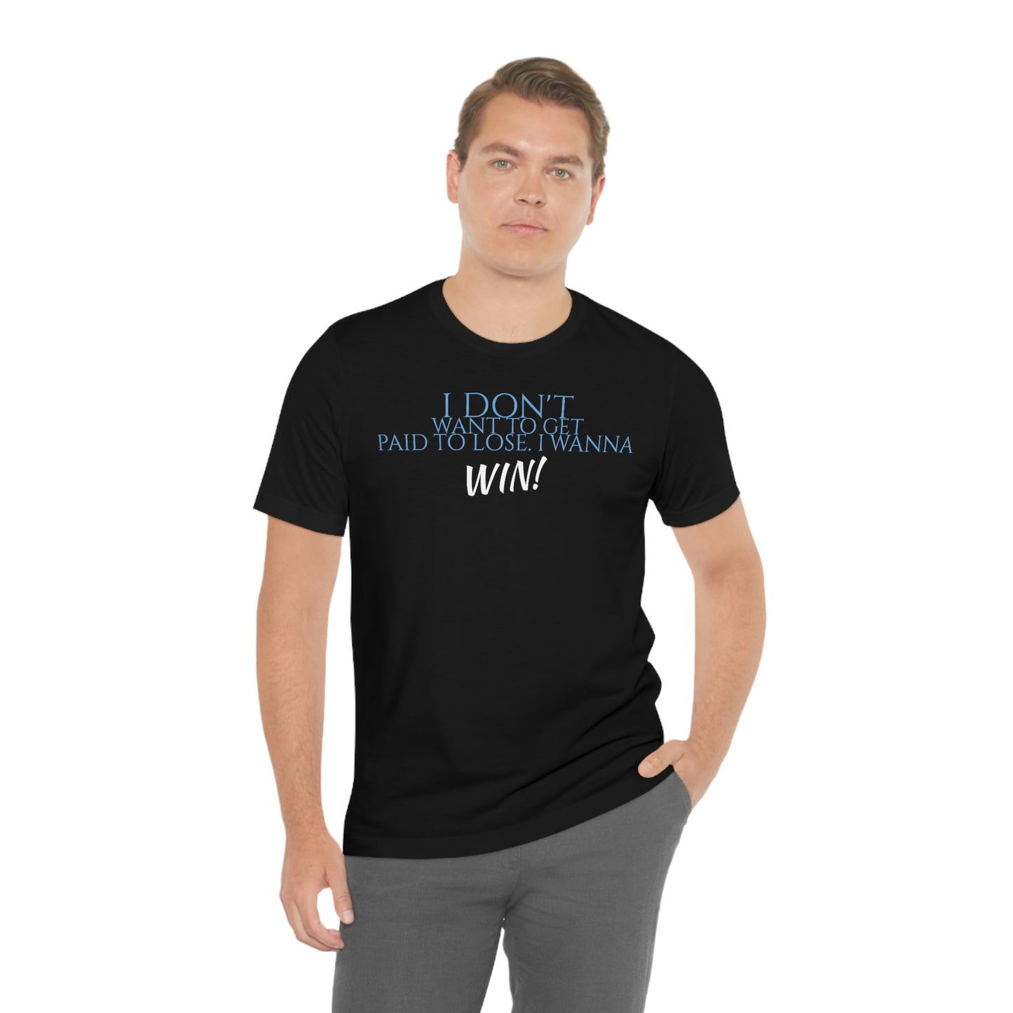 Unisex Jersey Short Sleeve Tee ~ Nacho Libre ~ Paid to lose