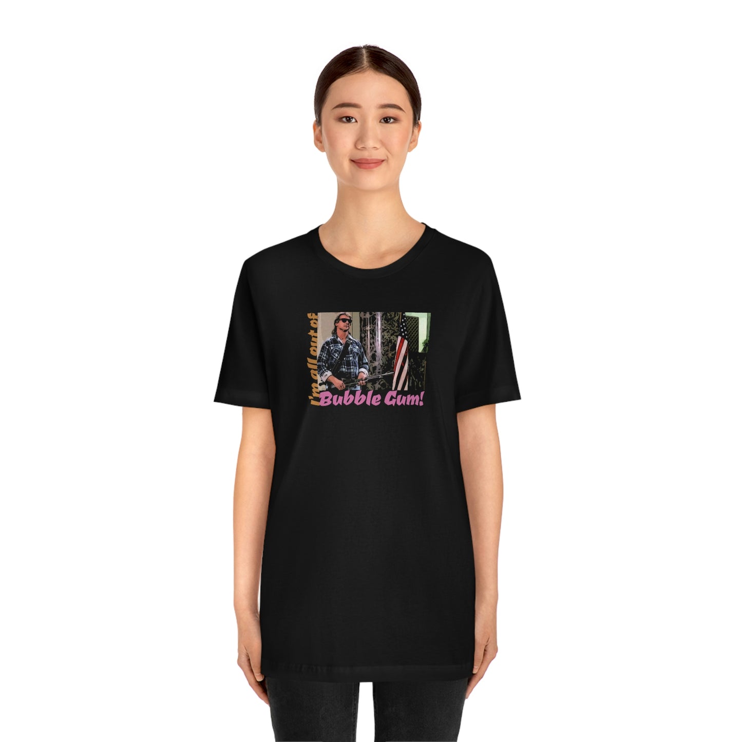 Unisex Jersey Short Sleeve Tee They Live ~I'm all out of bubble gum!~