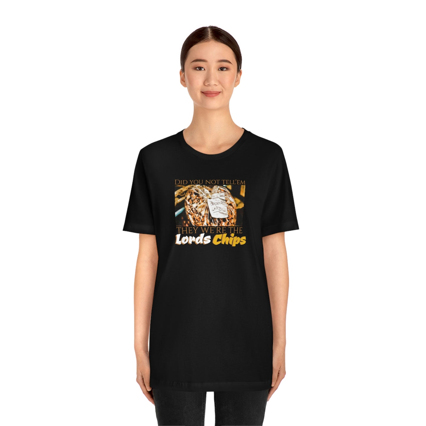 Unisex Jersey Short Sleeve Tee Nacho Libre ~ Did you not tell'em they we're the Lords Chips~