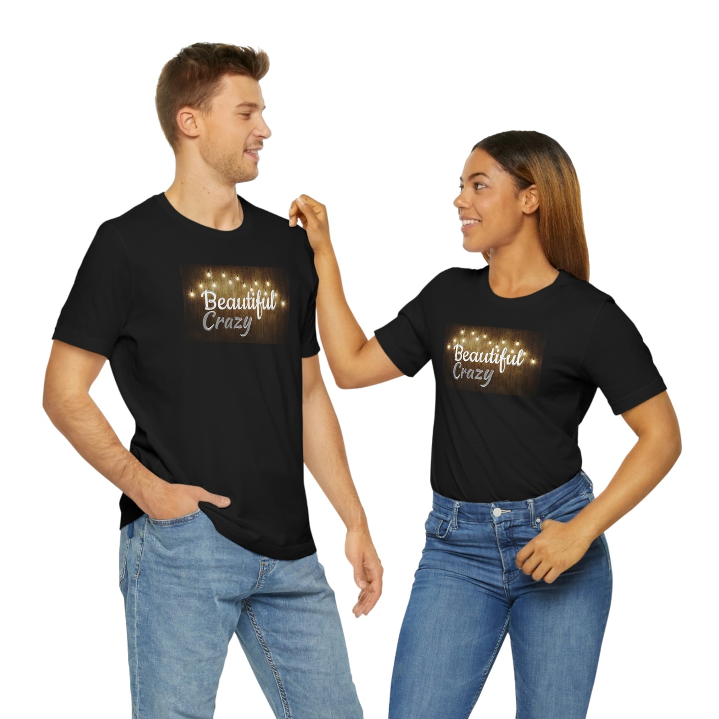 Unisex Jersey Short Sleeve Tee Beautiful Crazy