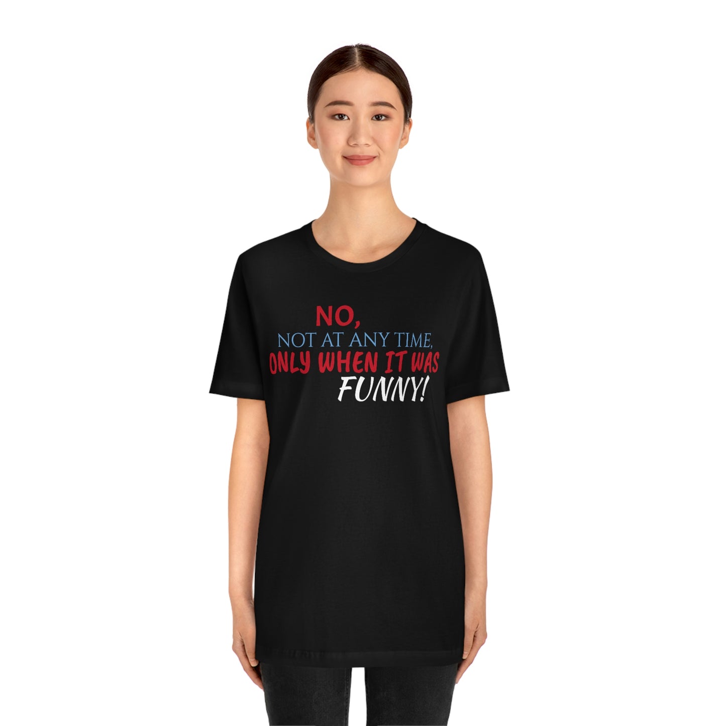 Unisex Jersey Short Sleeve Tee How Framed Roger Rabbit - Quotes - "Only when it was Funny!"