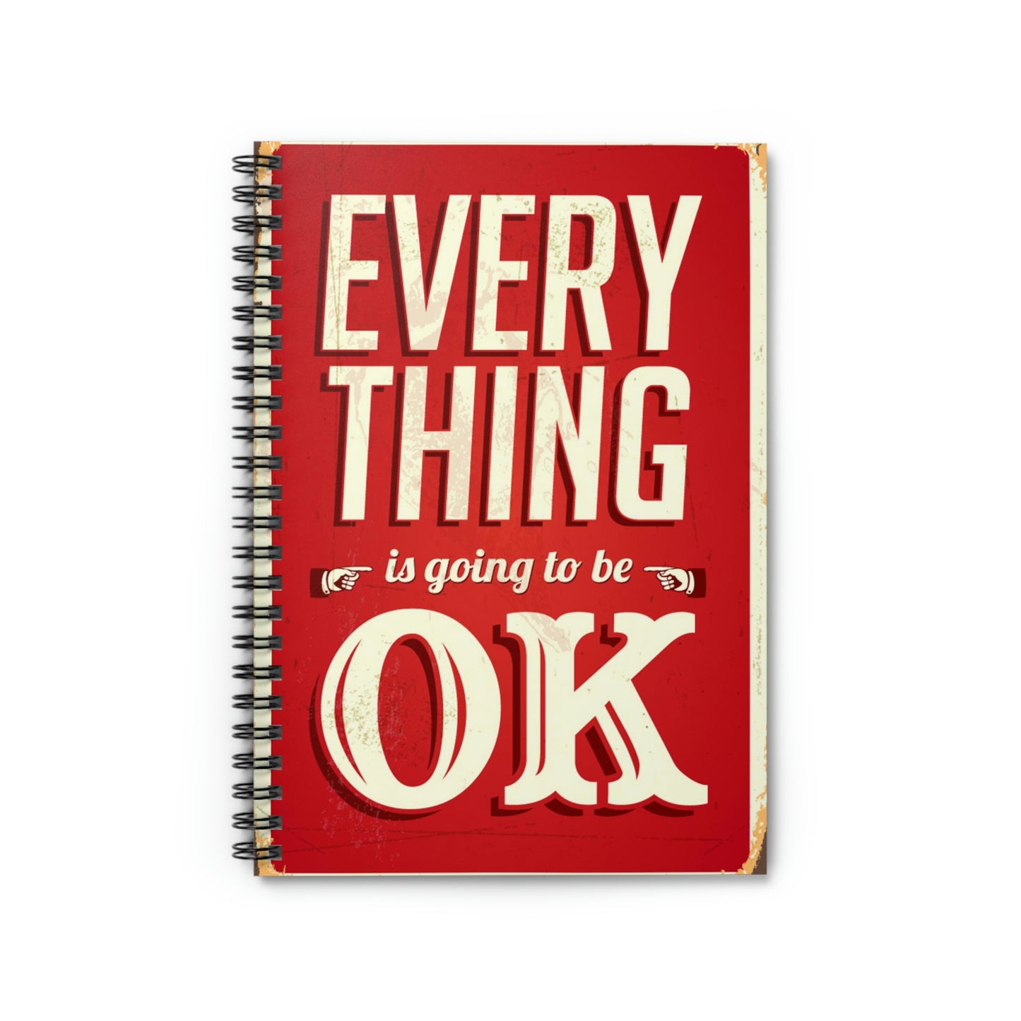 Spiral Notebook - Vintage metal sign - Everything is going to be ok