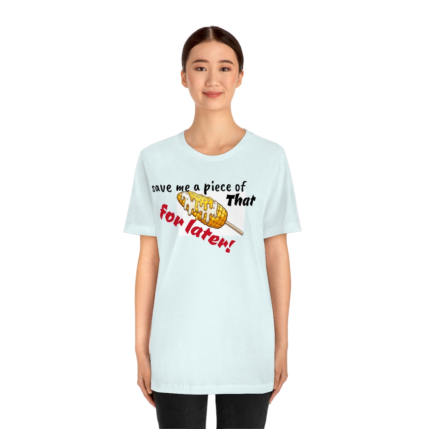 Unisex Jersey Short Sleeve Tee Nacho Liebre ~Save Me A Piece of that Corn for later