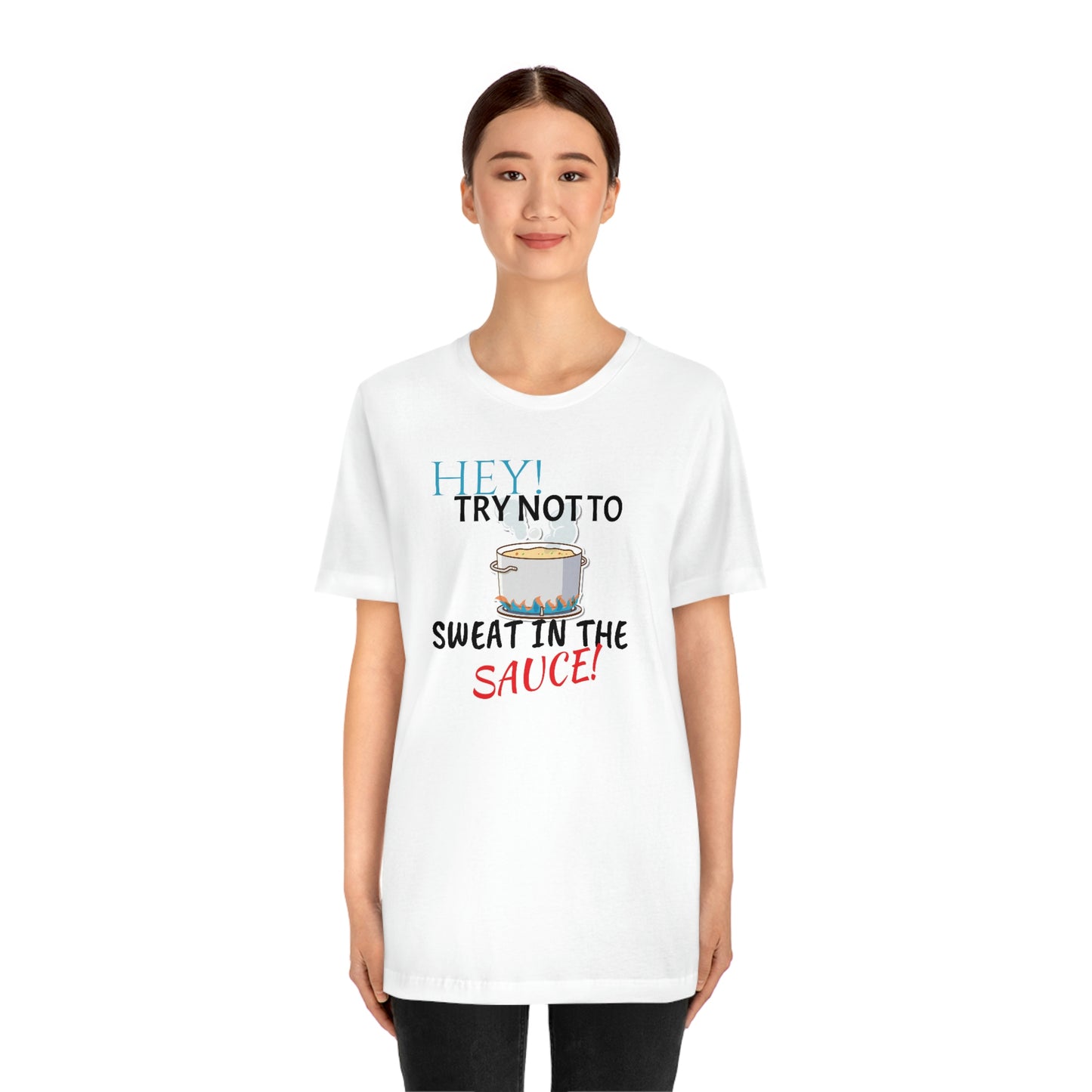 Unisex Jersey Short Sleeve Tee 50 FIRST DATES "hey! Try Not To Sweat In The