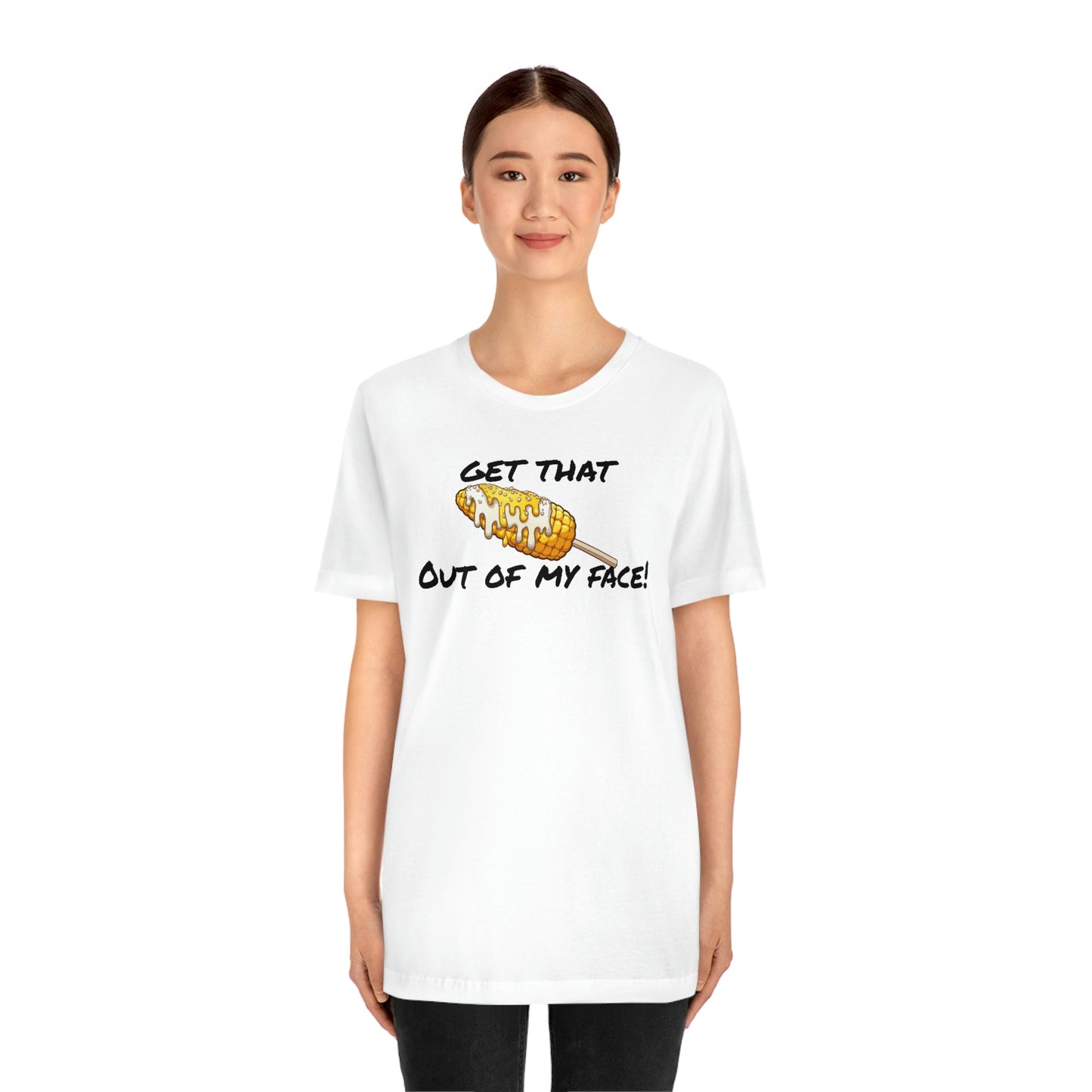 Unisex Jersey Short Sleeve Tee Nacho Libre ~Get that Corn-out of my face