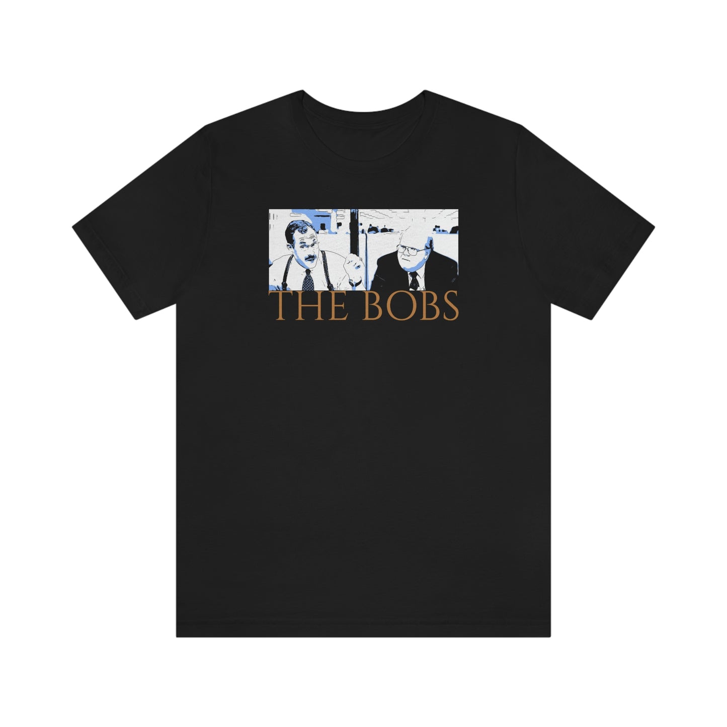 Unisex Jersey Short Sleeve Tee Office Space ~ The Bobs