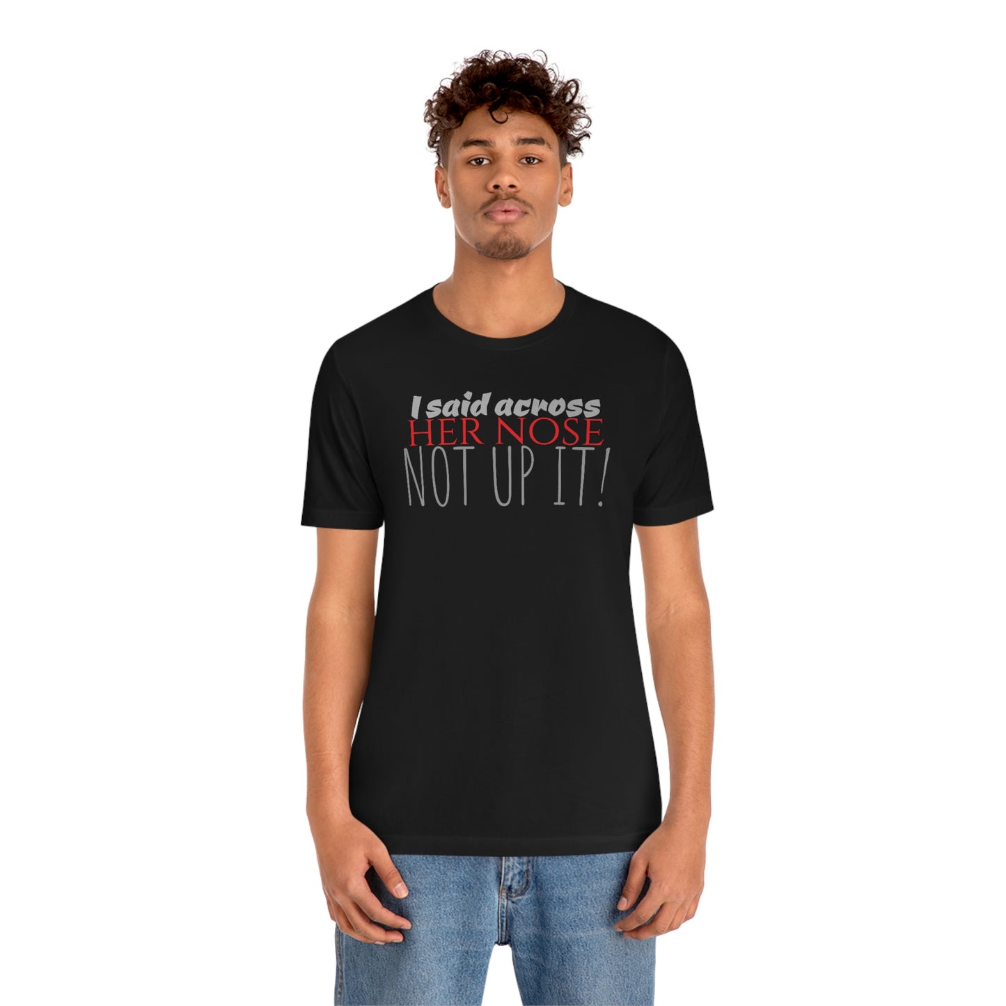 Unisex Jersey Short Sleeve Tee NOT UP IT!