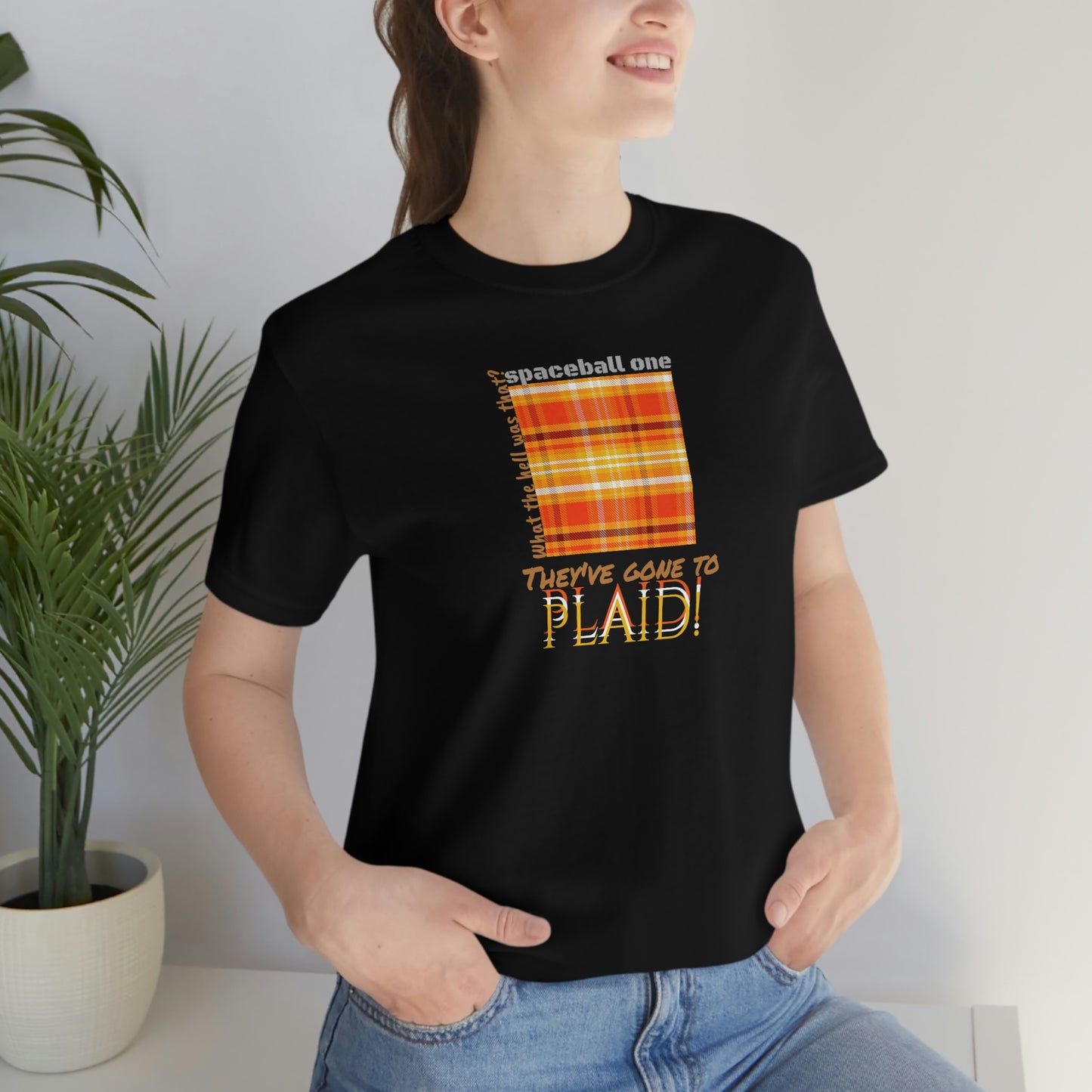 unisex jersey short sleeve tee Spaceballs ~Spaceball One They've gone to Plaid!~
