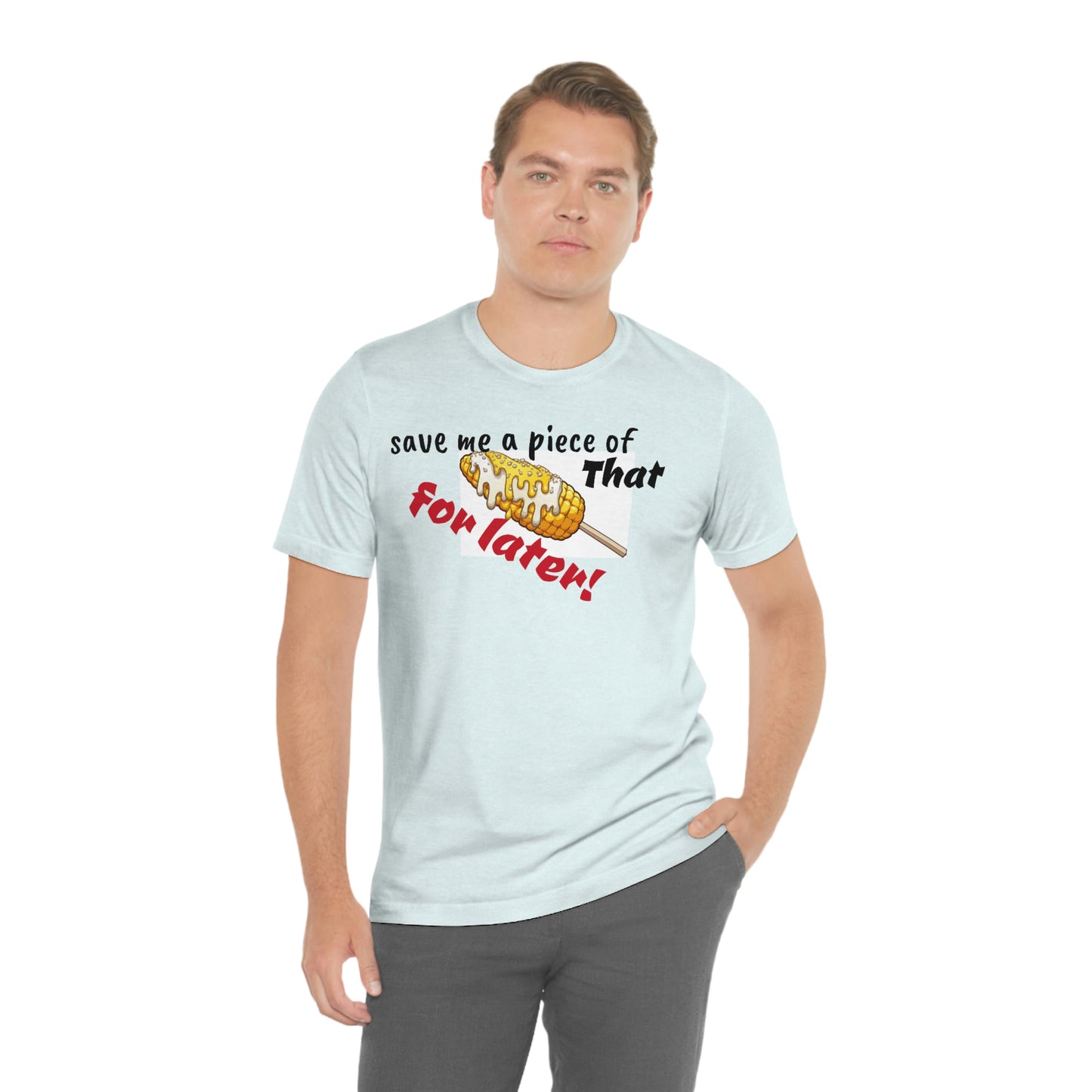 Unisex Jersey Short Sleeve Tee Nacho Liebre ~Save Me A Piece of that Corn for later