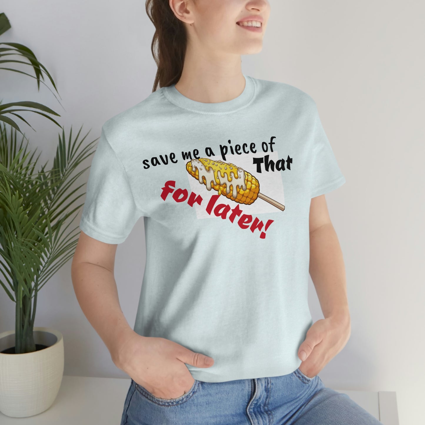 Unisex Jersey Short Sleeve Tee Nacho Liebre ~Save Me A Piece of that Corn for later
