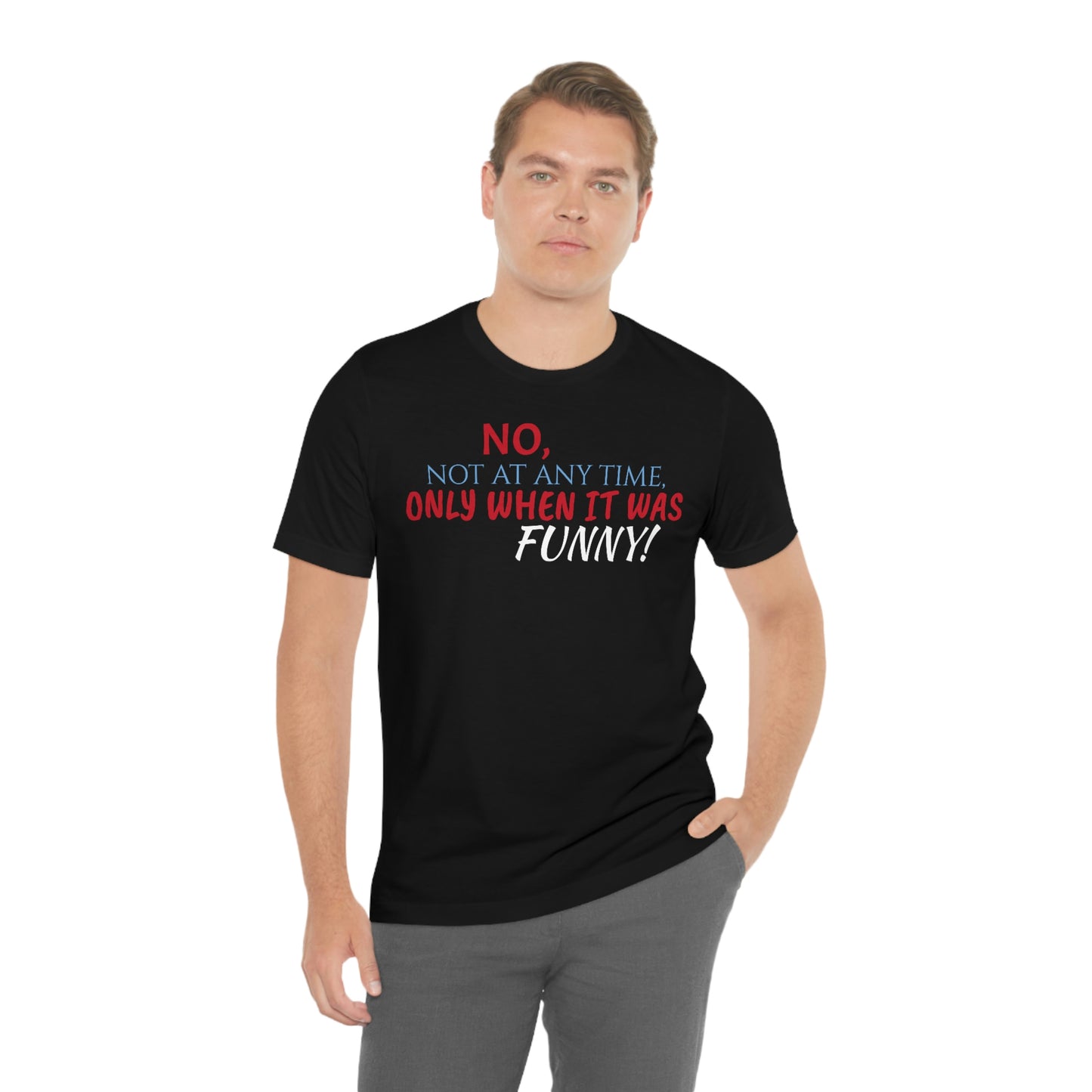 Unisex Jersey Short Sleeve Tee How Framed Roger Rabbit - Quotes - "Only when it was Funny!"