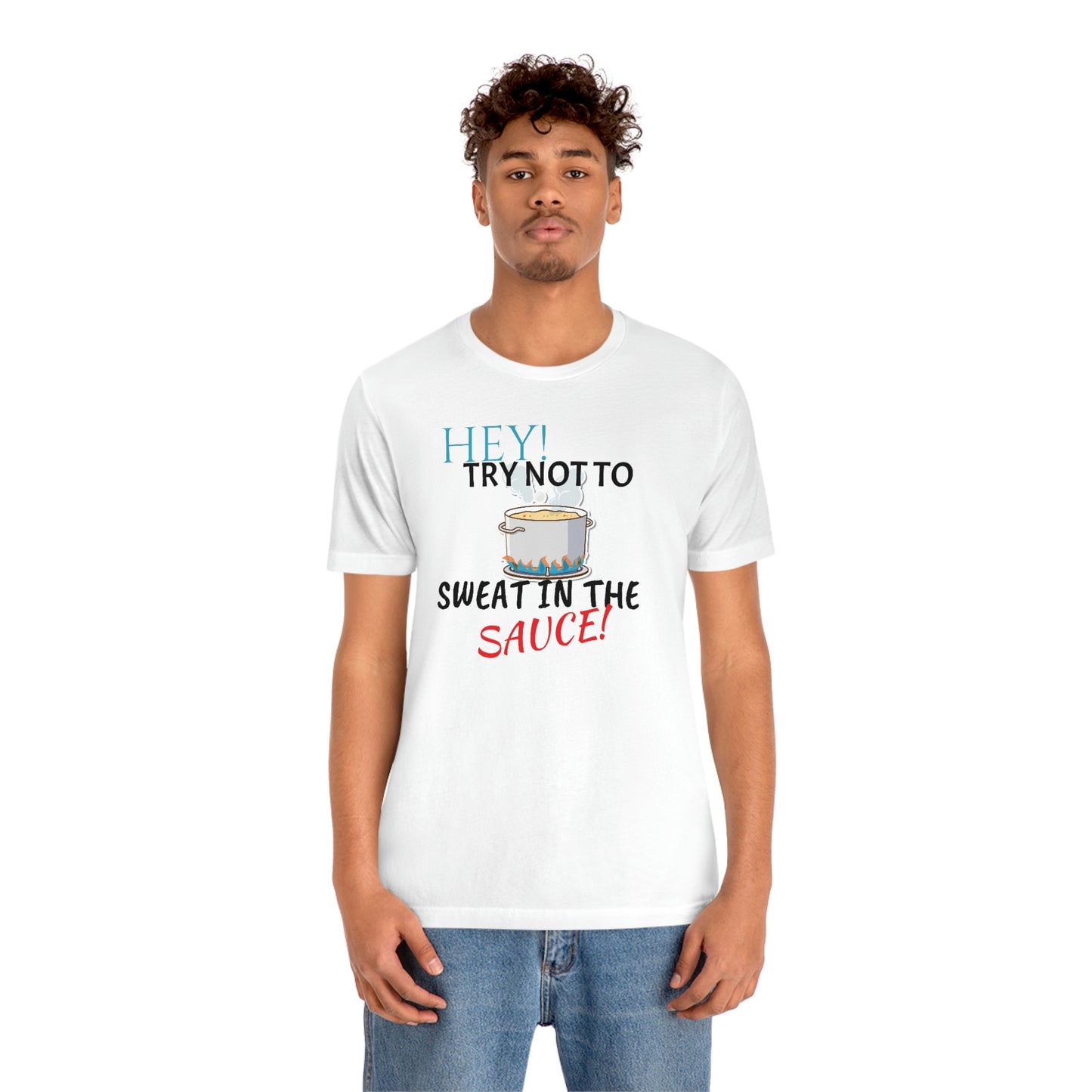 Unisex Jersey Short Sleeve Tee 50 FIRST DATES "hey! Try Not To Sweat In The