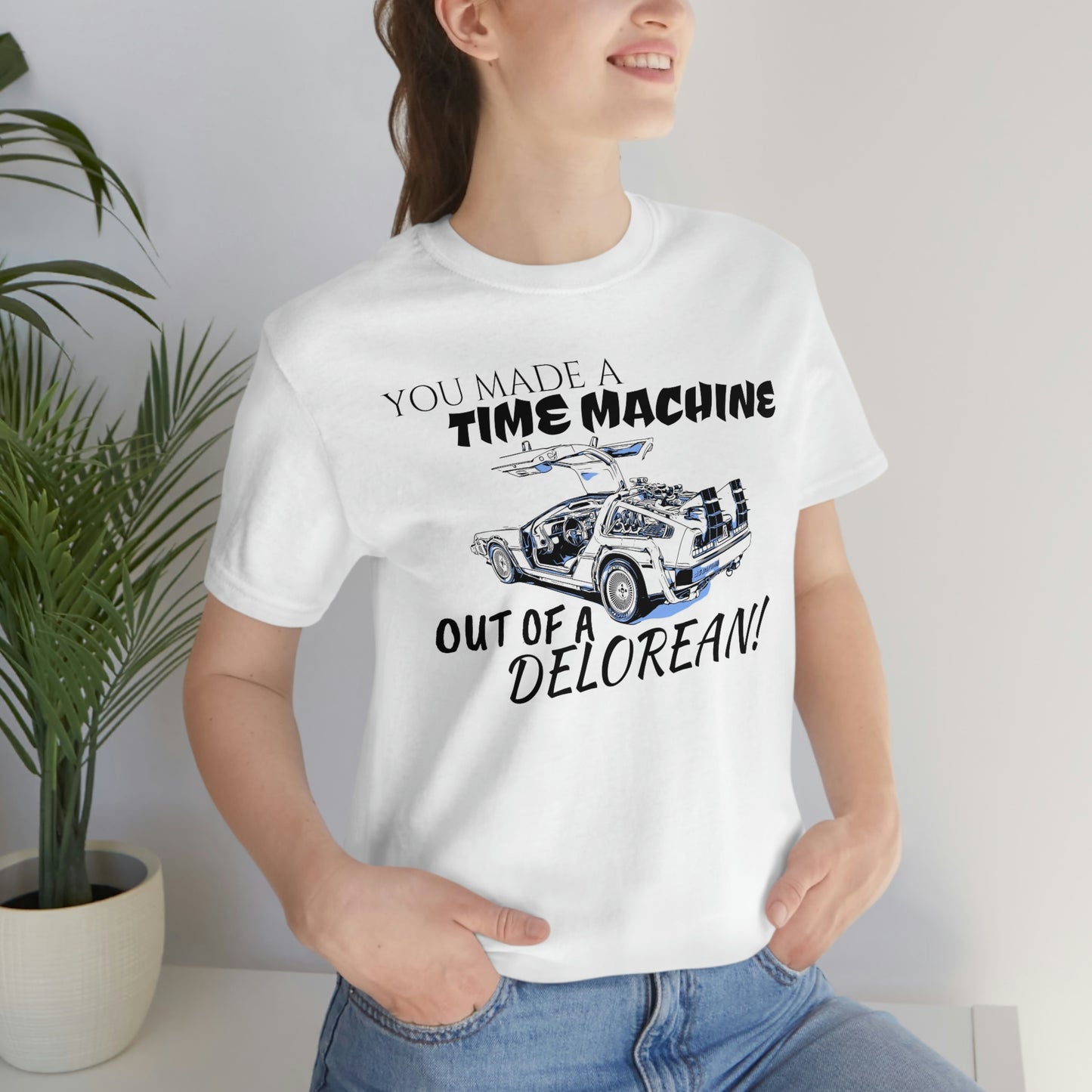 Unisex Jersey Short Sleeve Tee BACK TO THE Future "you Made A Time Machine"