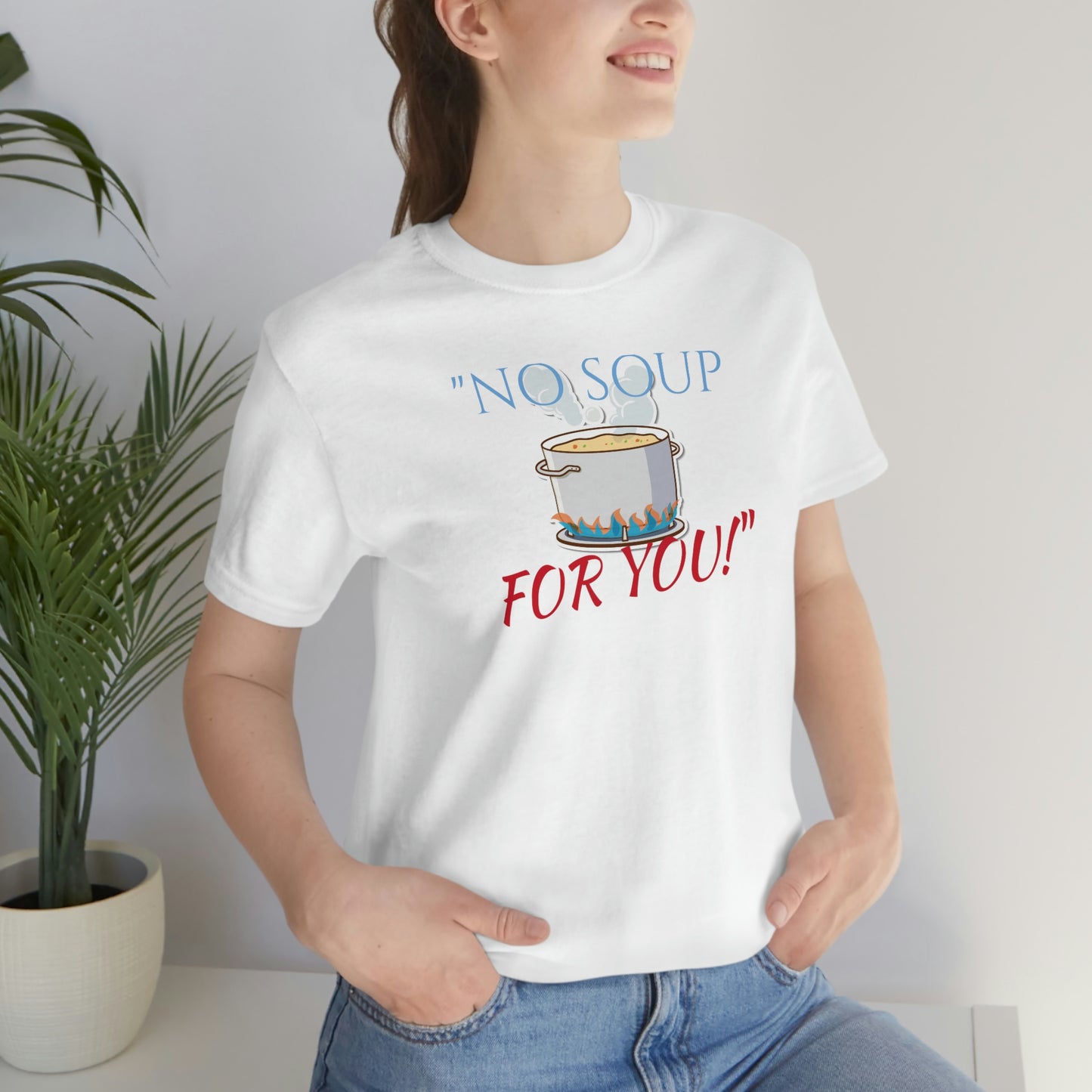 Unisex Jersey Short Sleeve Tee SEINFELD "NO SOUP For You!"