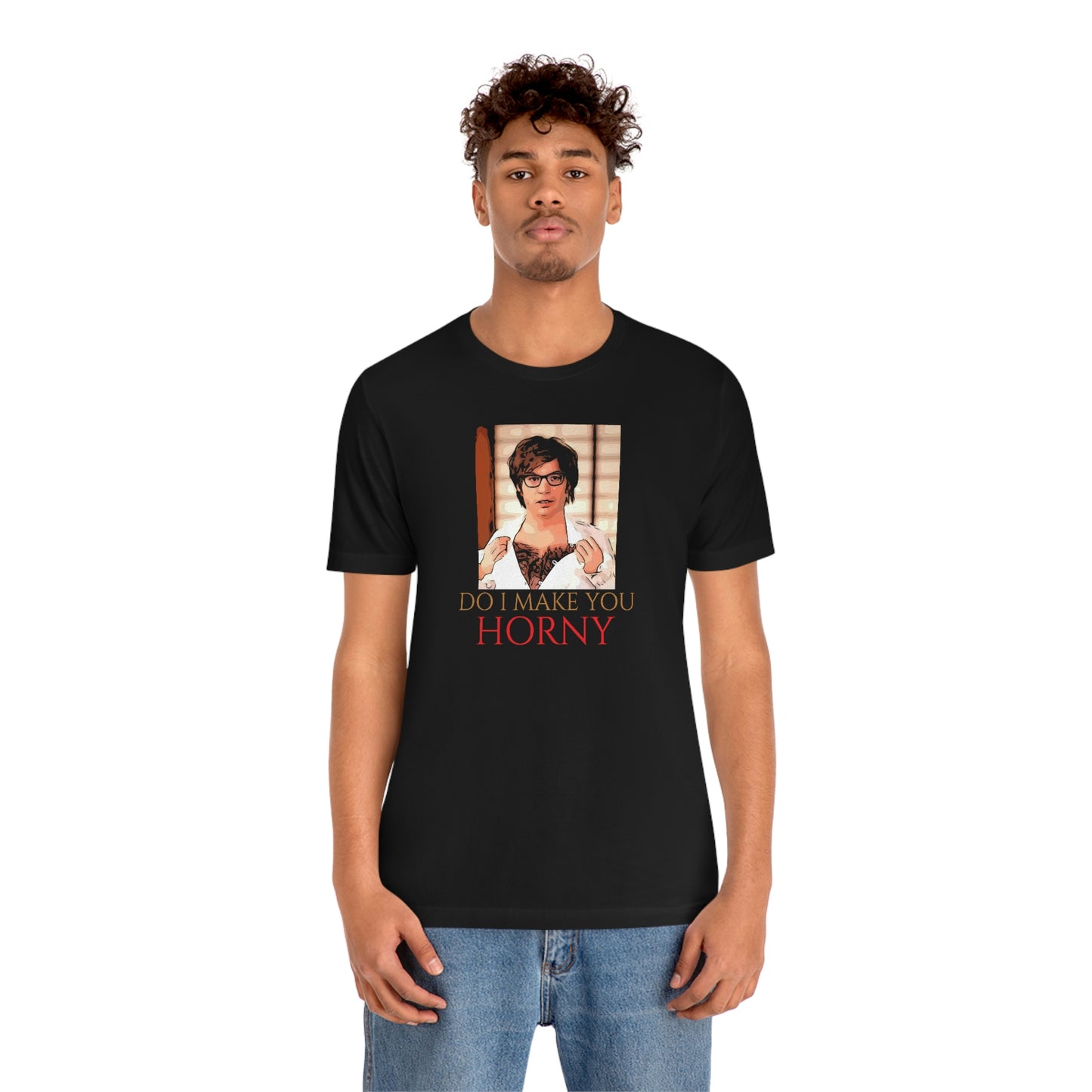 Unisex Jersey Short Sleeve Tee Austin Powers -Quote- Do I Make You Horny