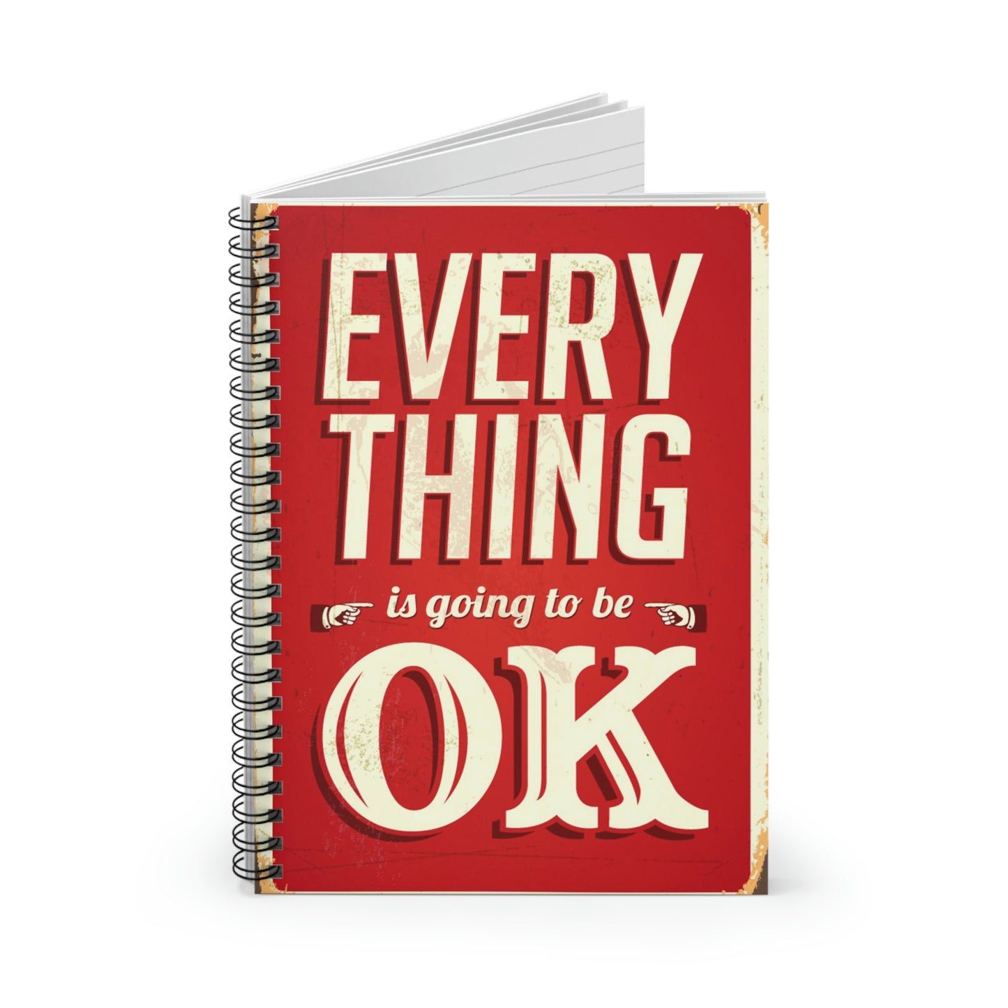 Spiral Notebook - Vintage metal sign - Everything is going to be ok