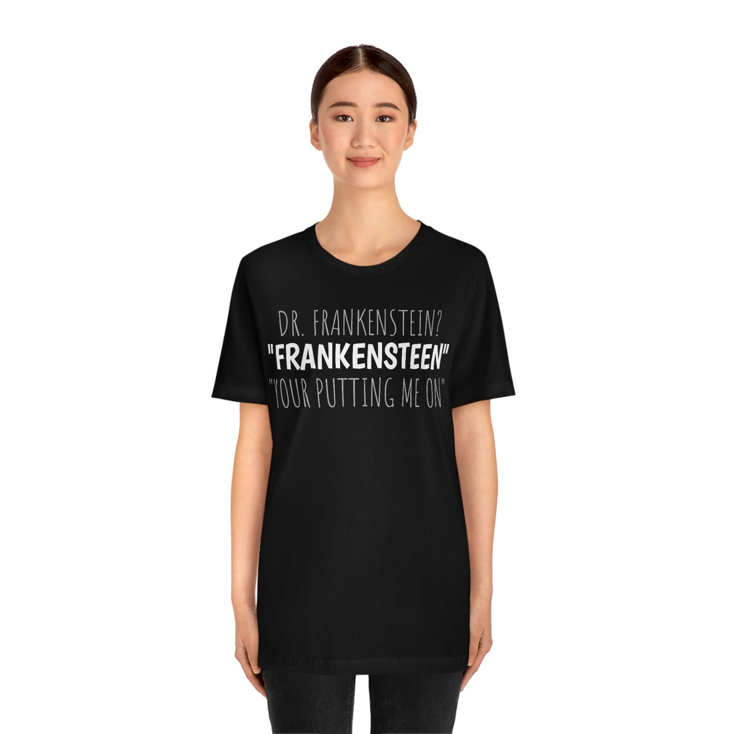 Unisex Jersey Short Sleeve Tee Young Frankenstein YOUR PUTTING ME On