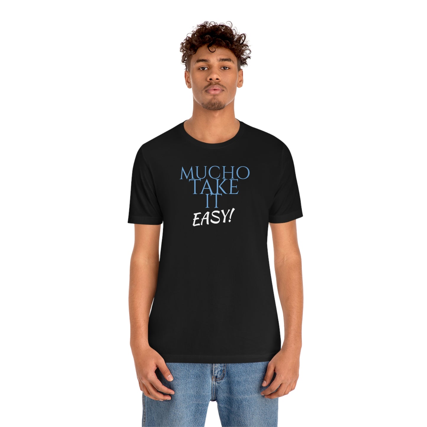 Unisex Jersey Short Sleeve Tee ~ Nacho Libre ~ Mucho Take It Easy!