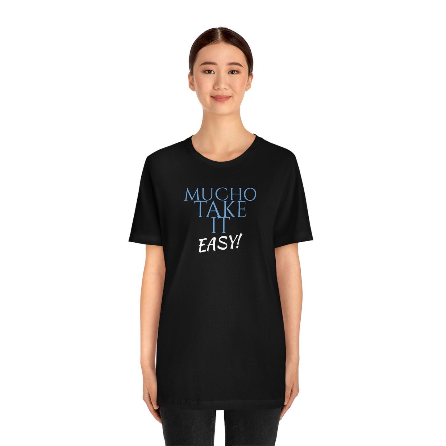 Unisex Jersey Short Sleeve Tee ~ Nacho Libre ~ Mucho Take It Easy!