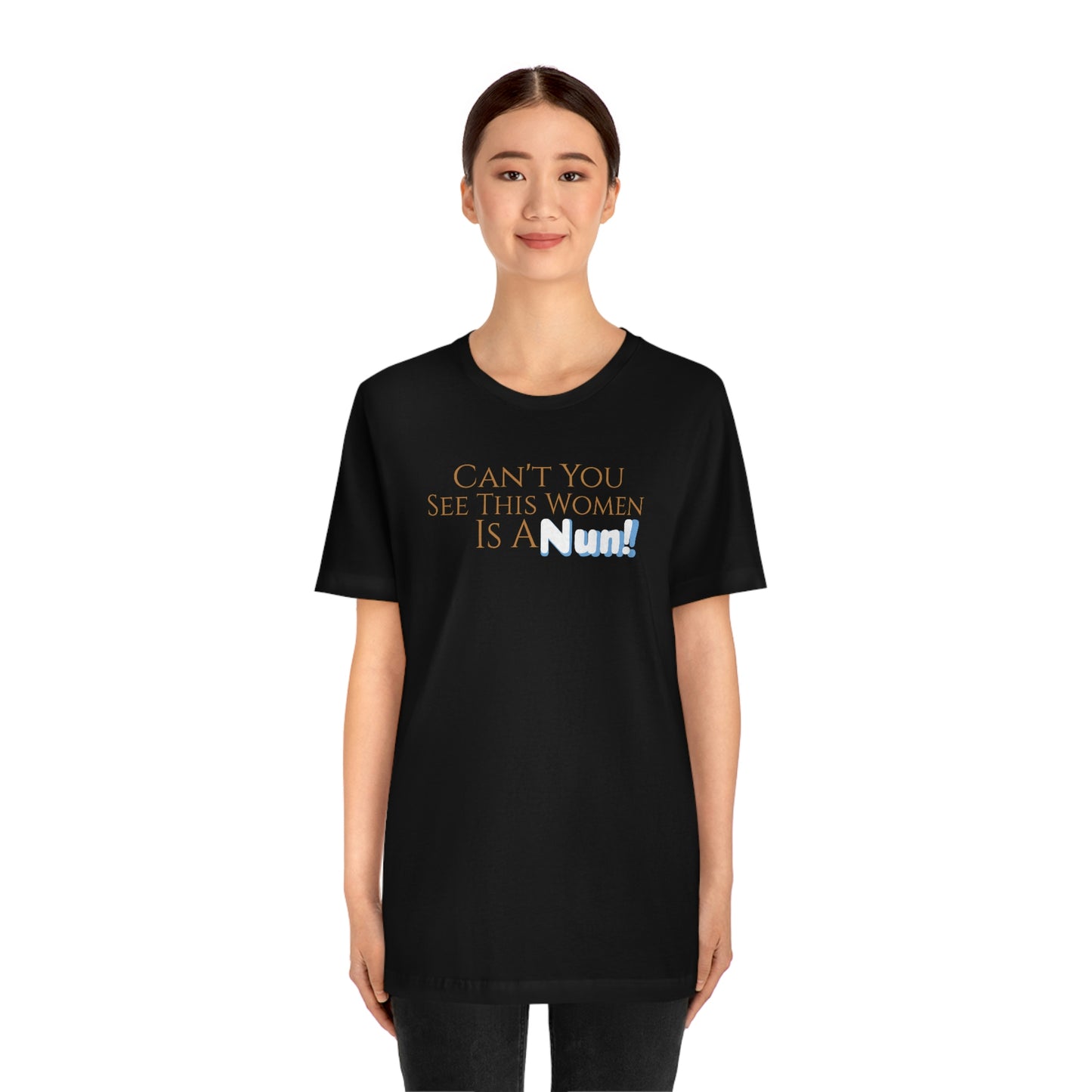 Unisex Jersey Short Sleeve Tee Nacho Libre ~ Can't you see this women is a Nun!