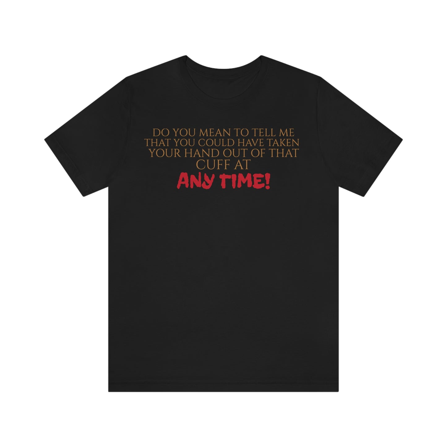 Unisex Jersey Short Sleeve Tee How Framed Roger Rabbit - quotes - "Any Time"