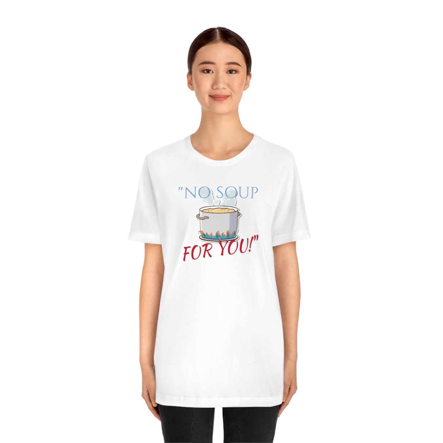 Unisex Jersey Short Sleeve Tee SEINFELD "NO SOUP For You!"