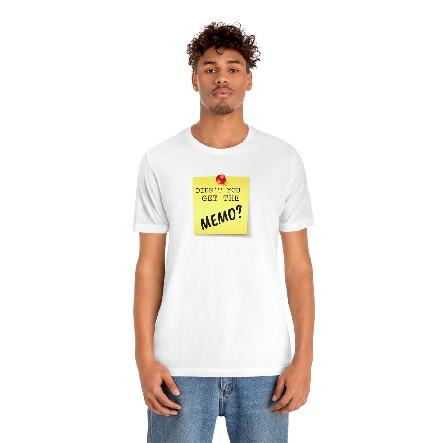 Unisex Jersey Short Sleeve Tee Office Space ~ Didn't you get the Memo?