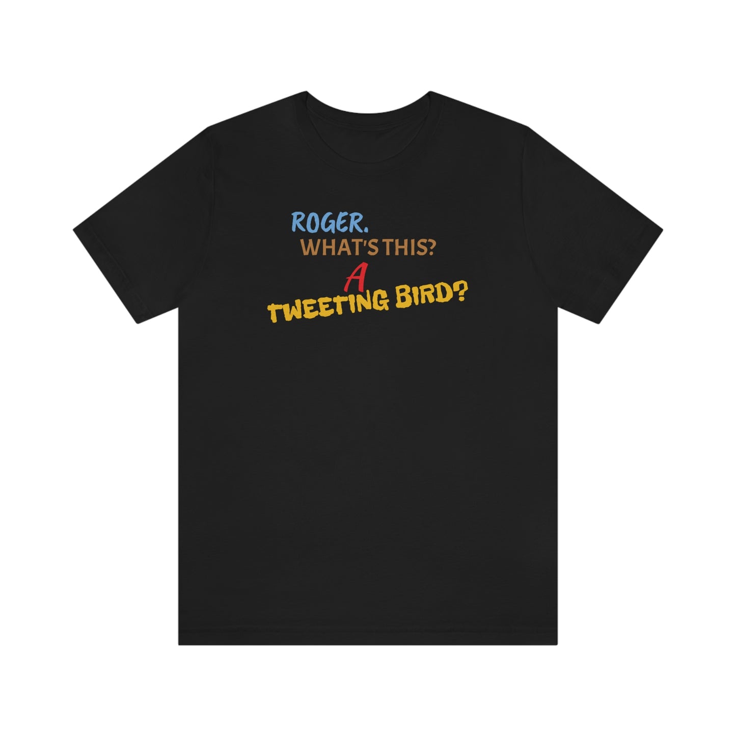 Unisex Jersey Short Sleeve Tee How Framed Roger Rabbit-Quote- Roger. What's this ?