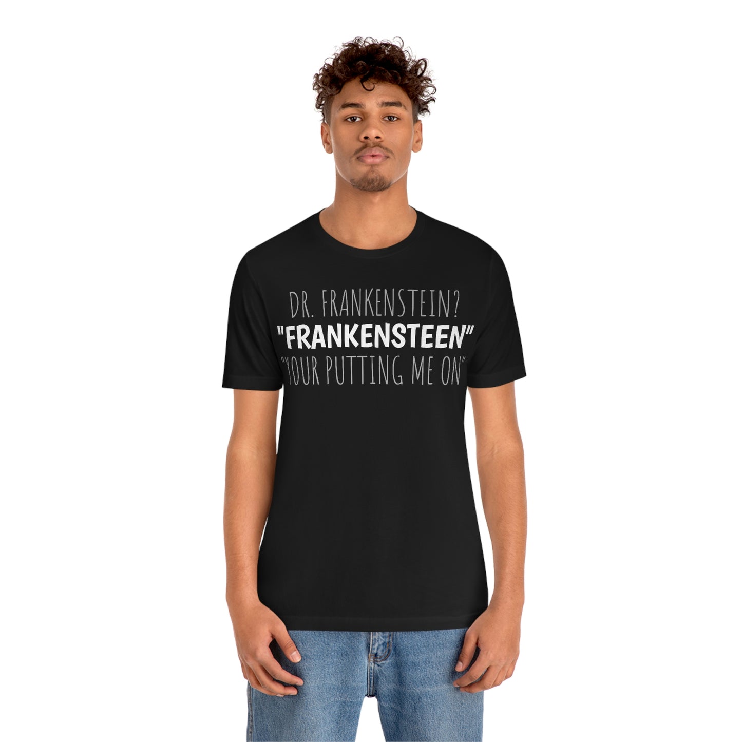 Unisex Jersey Short Sleeve Tee Young Frankenstein YOUR PUTTING ME On