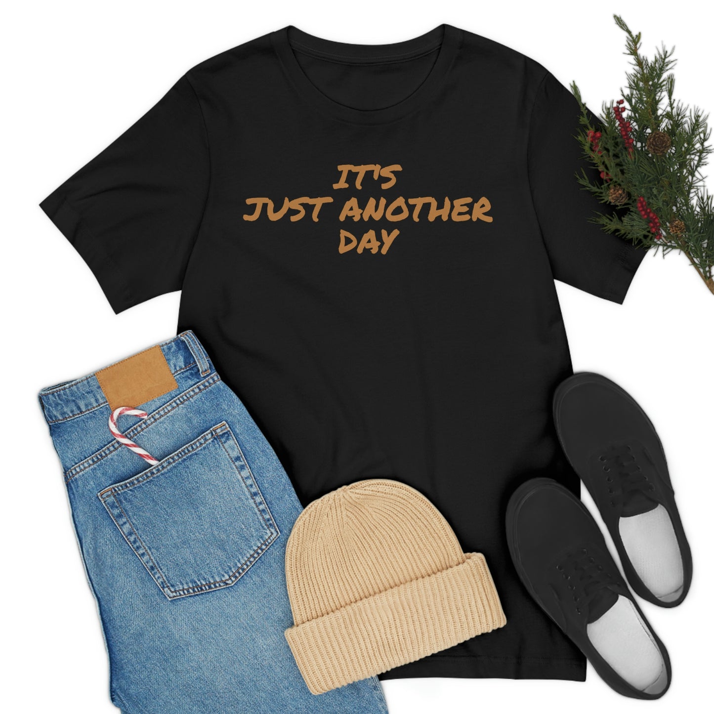 Unisex Jersey Short Sleeve Tee ~ It's Just Another Day ~