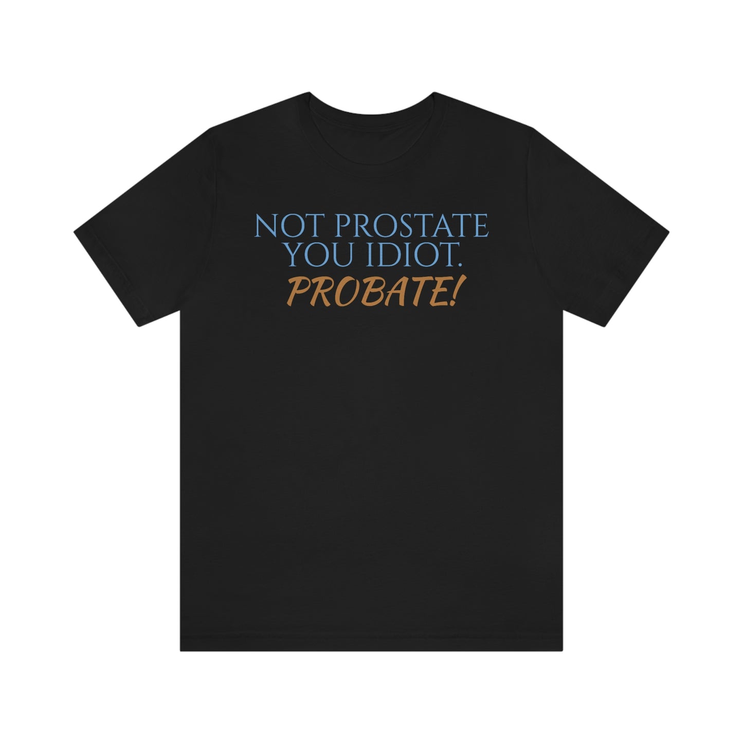 Unisex Jersey Short Sleeve Tee How Framed Roger Rabbit - quote - "Not Prostate"