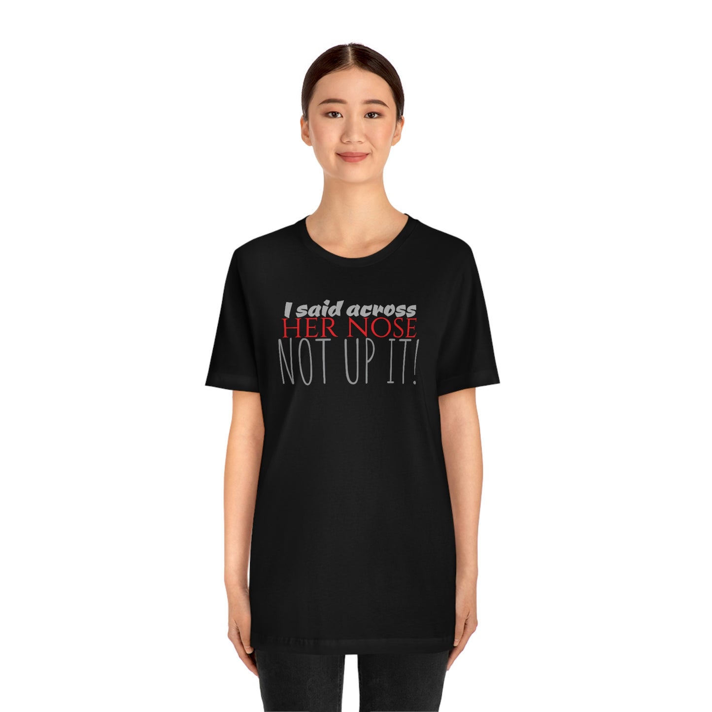 Unisex Jersey Short Sleeve Tee NOT UP IT!