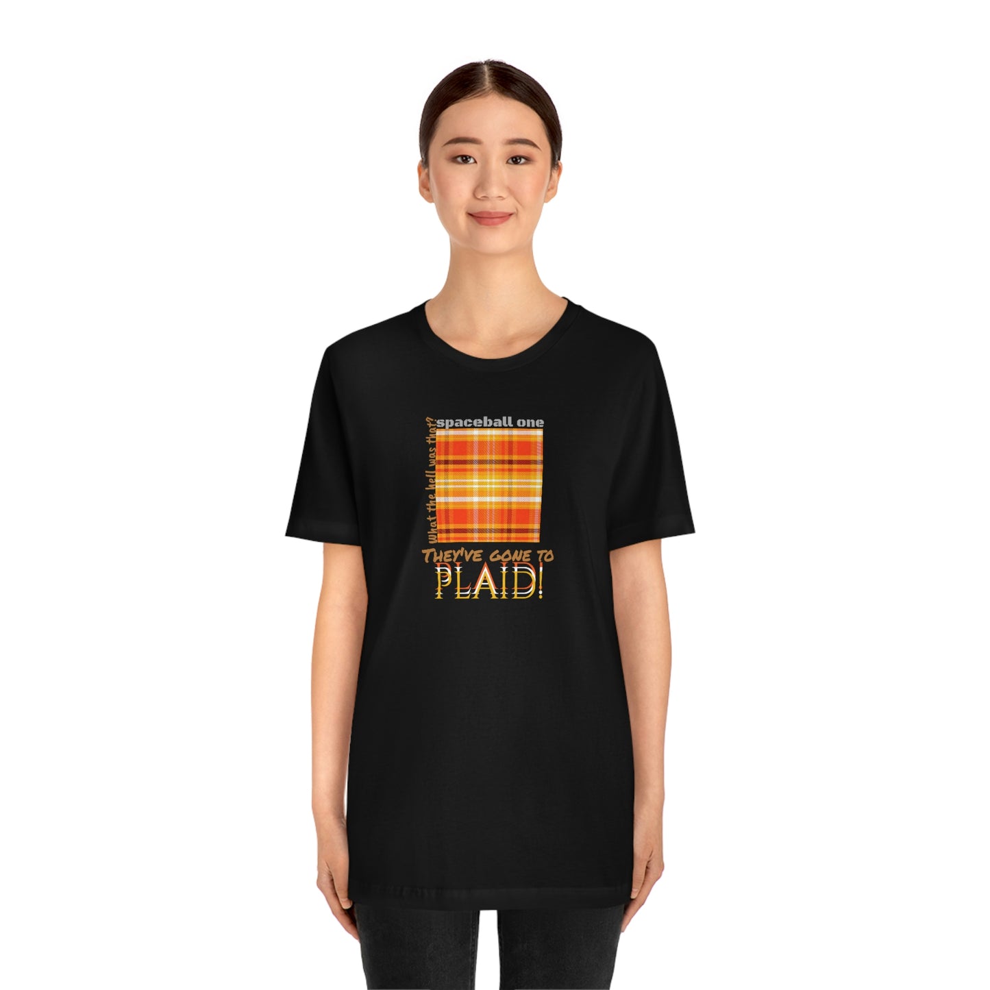 unisex jersey short sleeve tee Spaceballs ~Spaceball One They've gone to Plaid!~