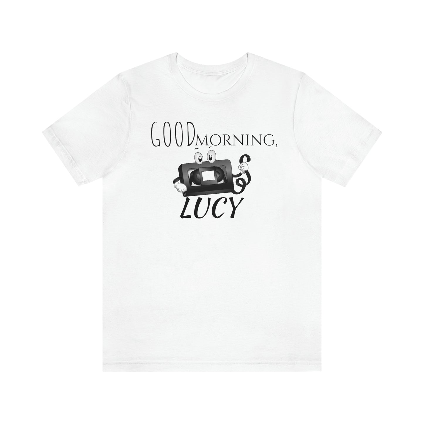 Unisex Jersey Short Sleeve Tee 50 first dates "Good Morning Lucy"