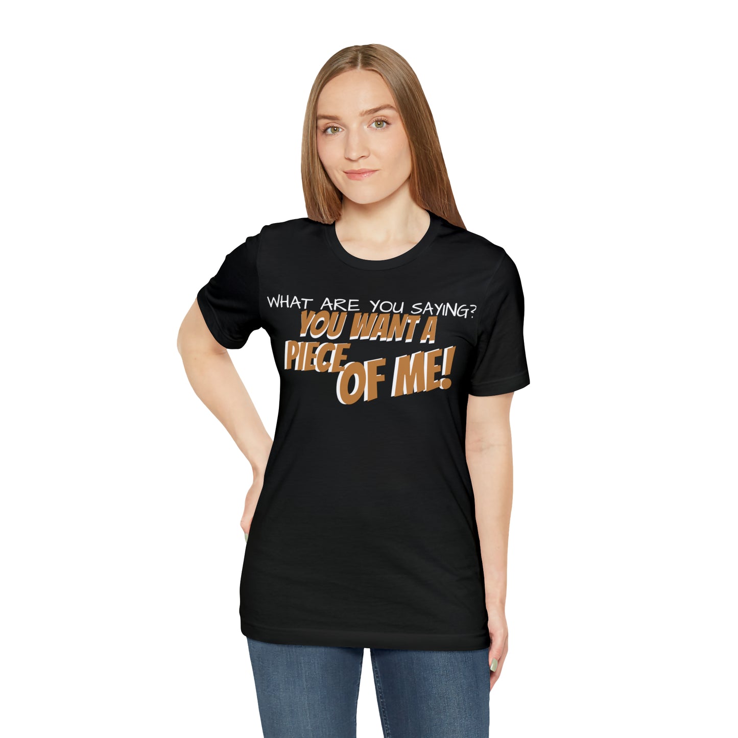 Unisex Jersey Short Sleeve Tee Seinfeld TV show Quote "you want a piece of me."