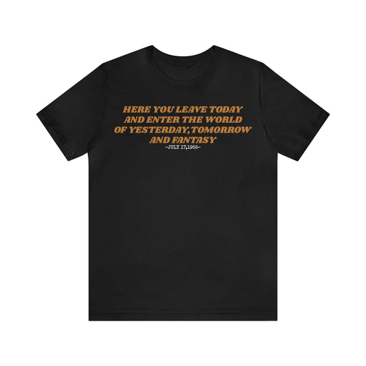 Unisex Jersey Short Sleeve Tee Disneyland Resort Quote ~ Here you leave today.