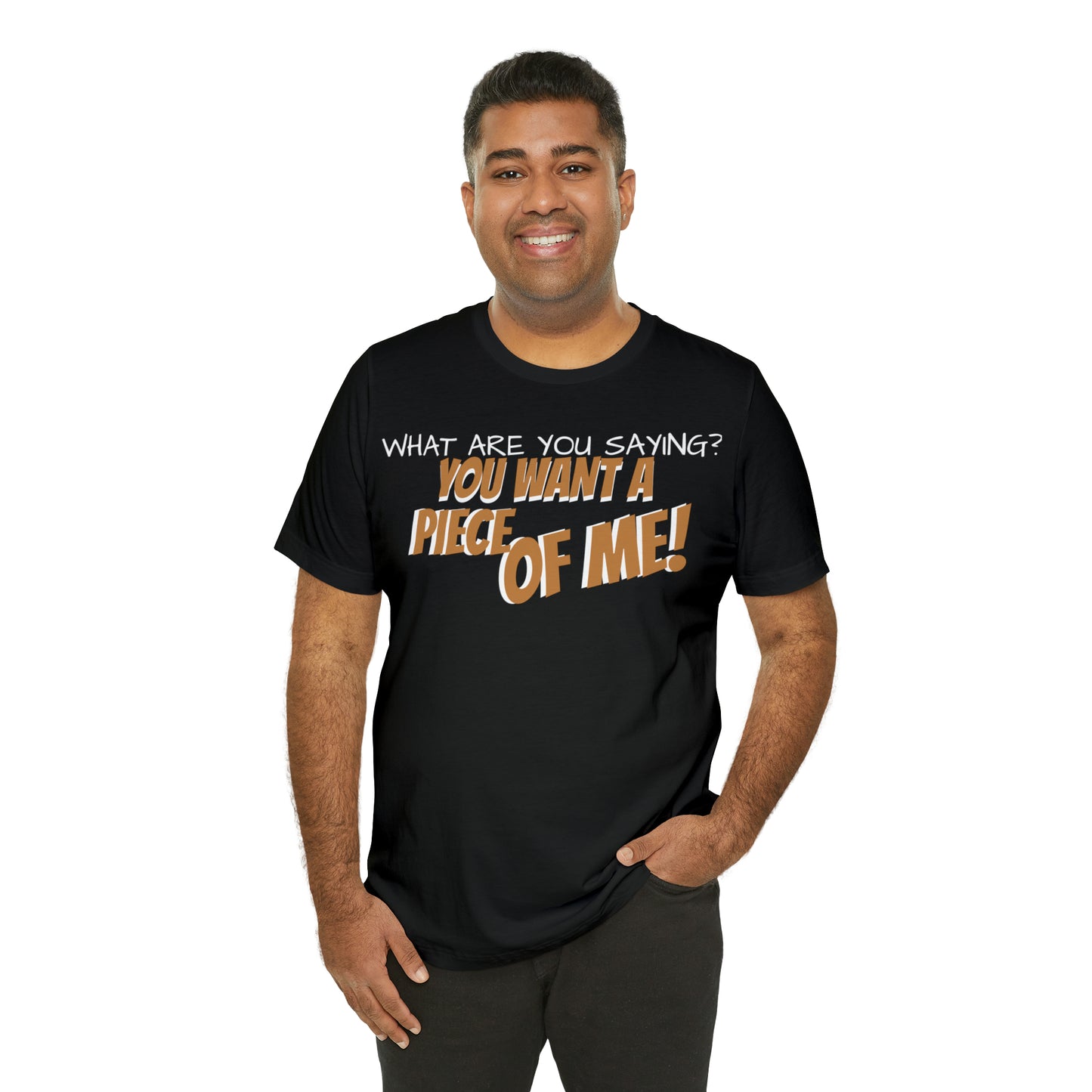 Unisex Jersey Short Sleeve Tee Seinfeld TV show Quote "you want a piece of me."