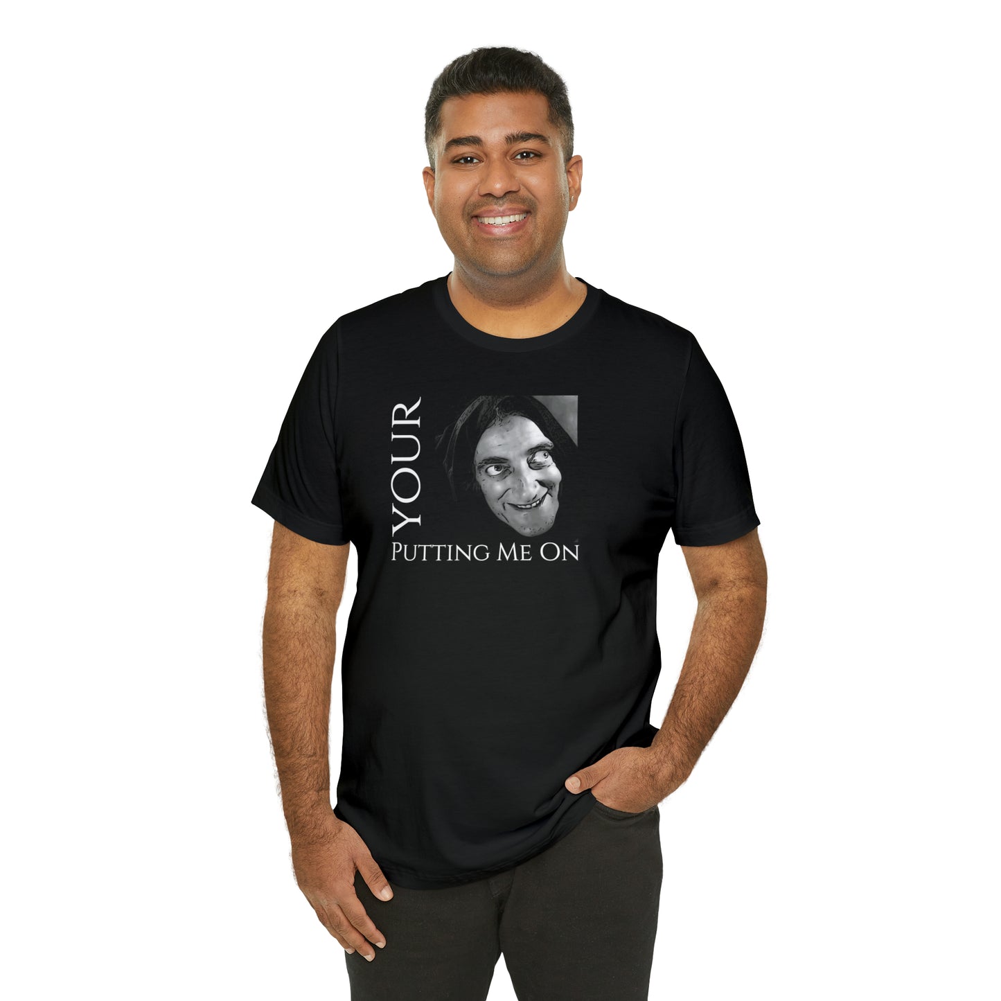 Unisex Jersey Short Sleeve Tee Young Frankenstein ~Your Putting Me On~ Igor