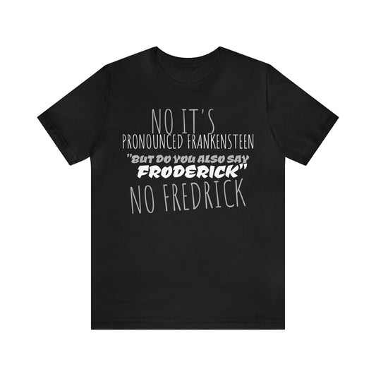 Unisex Jersey Short Sleeve Tee Young Frankenstein ~ It's PRONOUNCED