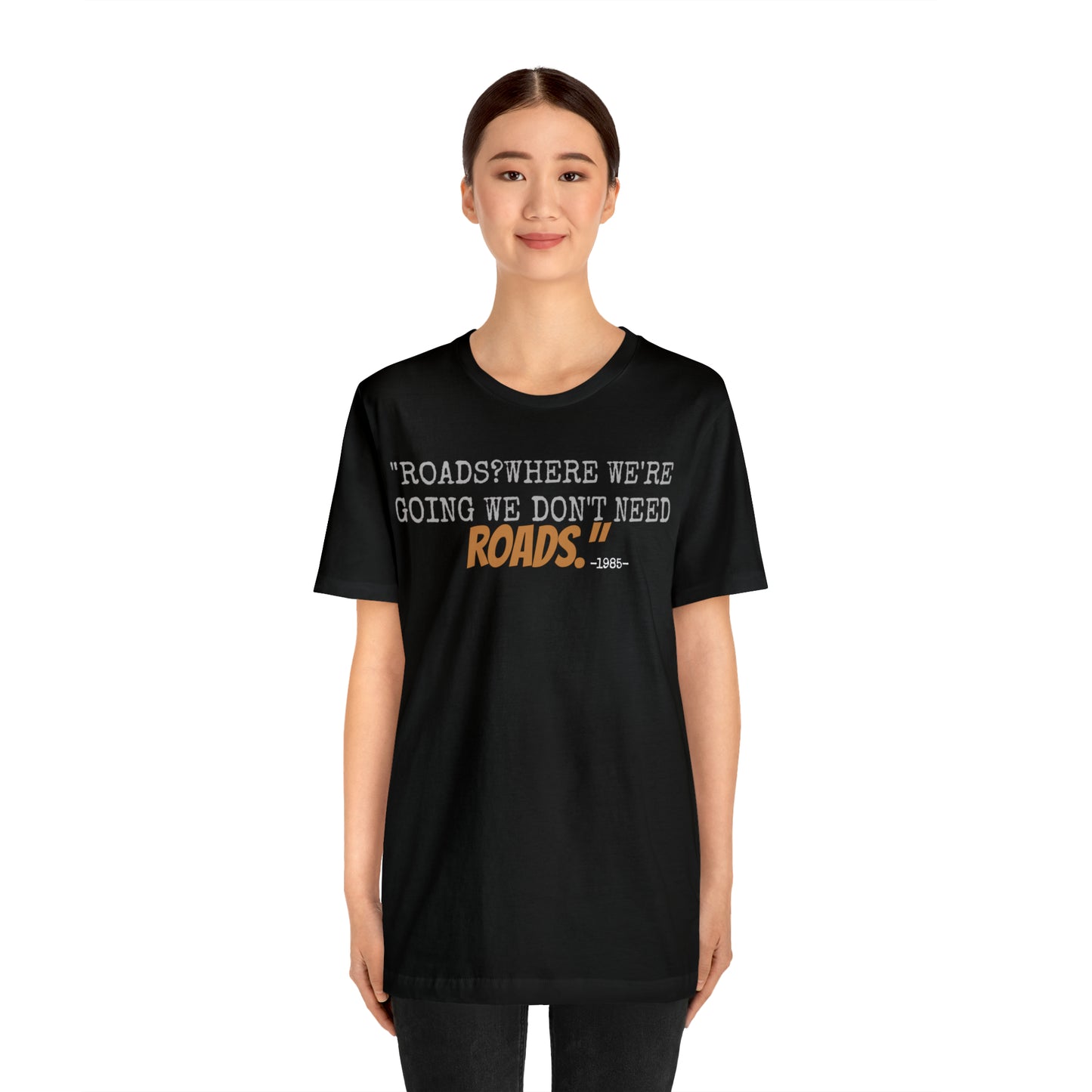 Unisex Jersey Short Sleeve Tee back to the future part 2 Roads where we're going