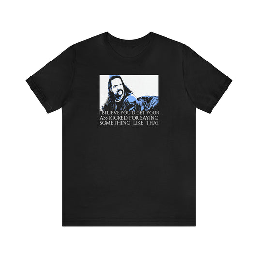 Unisex Jersey Short Sleeve Tee Office Space ~ I believe you'd get your as# kick